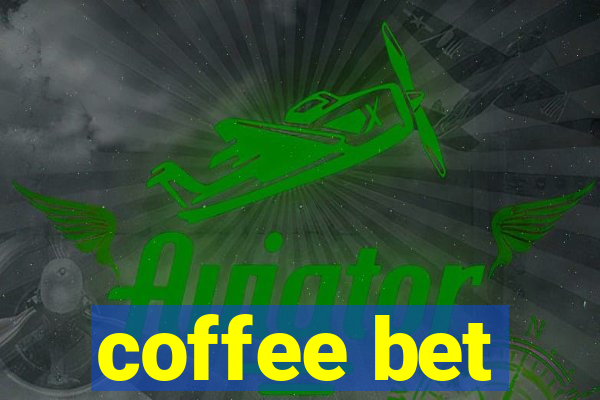 coffee bet